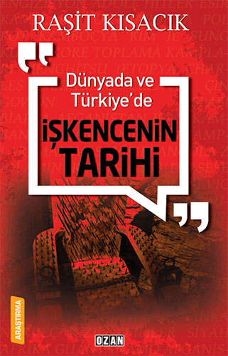 Dünyada ve Türkiye’de İşkencenin Tarihi