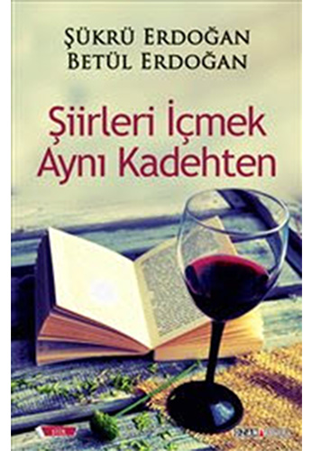 Şiirleri İçmek Aynı Kadehten