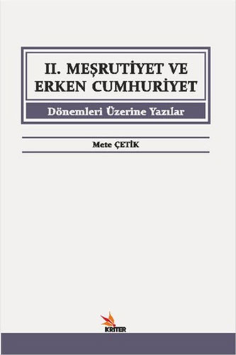 2. Meşrutiyet ve Erken Cumhuriyet Dönemleri Üzerine Yazılar