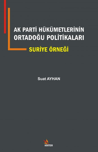 AK Parti Hükümetlerinin Ortadoğu Politikaları - Suriye Örneği