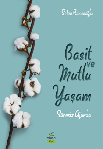 Basit ve Mutlu Yaşam Ajandası (Süresiz Ajanda)