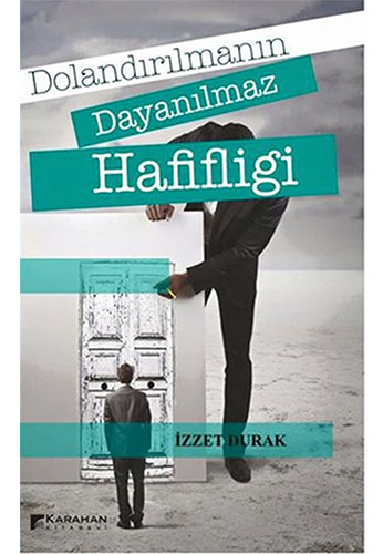 Dolandırılmanın İnanılmaz Hafifliği