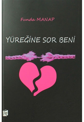 Yüreğine Sor Beni