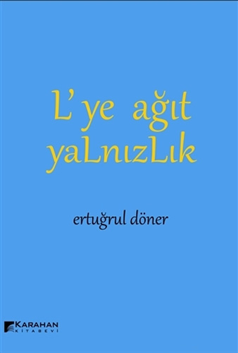 L’ye Ağıt Yalnızlık