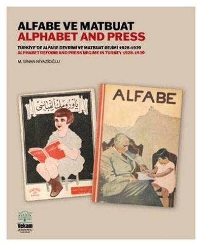 Alfabe ve Matbuat - Türkiye'de Alfabe Devrimi ve Matbuat Rejimi 1928 -1939