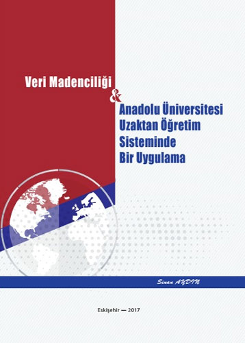 Veri Madenciliği - Anadolu Üniversitesi Uzaktan Öğretim Sisteminde Bir Uygulama