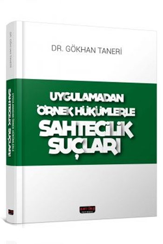 Uygulamadan Örnek Hükümlerle Sahtecilik Suçları