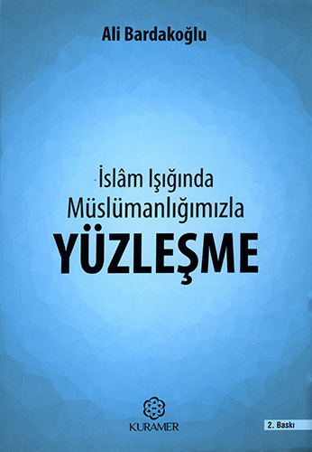 İslâm Işığında Müslümanlığımızla Yüzleşme