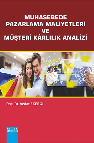 Muhasebede Pazarlama Maliyetleri ve Müşteri Kârlılık Analizi