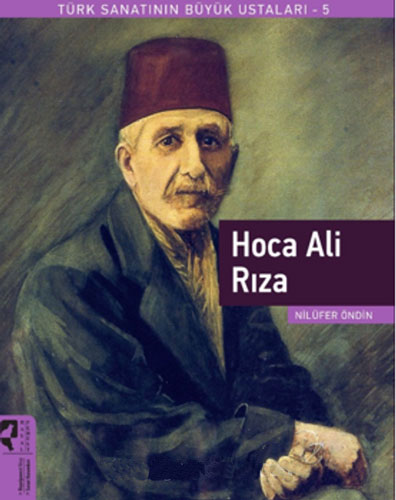 Türk Sanatının Büyük Ustaları 5 - Hoca Ali Rıza