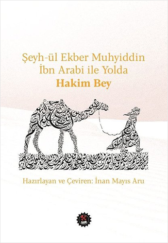 Şeyh-ül Ekber Muhyiddin İbn Arabi ile Yolda