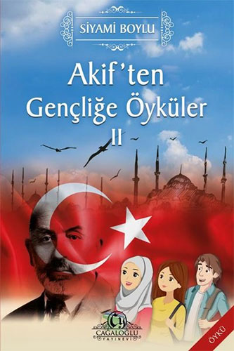 Akif'ten Gençliğe Öyküler - 2