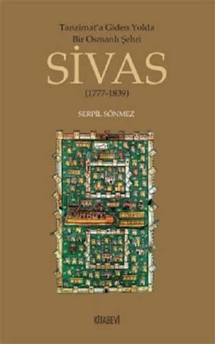 Tanzimata Giden Yolda Bir Osmanlı Şehri Sivas