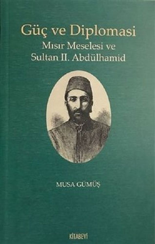 Güç ve Diplomasi - Mısır Meselesi ve Sultan 2. Abdülhamid