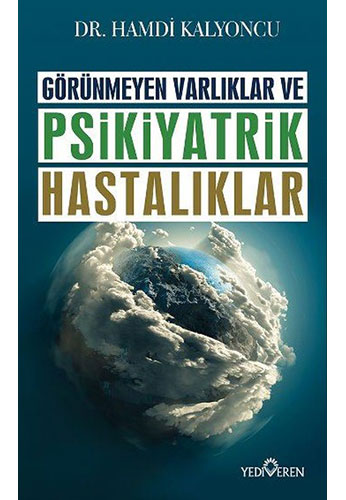 Görünmeyen Varlıklar ve Psikiyatrik Hastalıklar