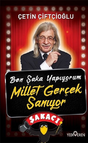 Ben Şaka Yapıyorum Millet Gerçek Sanıyor