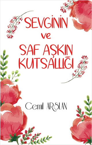 Sevginin ve Saf Aşkın Kutsallığı