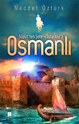 Söğüt'ten Şehr-i İstanbul'a Osmanlı