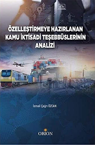 Özelleştirmeye Hazırlanan Kamu İktisadi Teşebbüslerinin Analizi