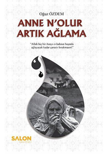 Anne N’olur Artık Ağlama