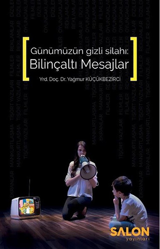 Günümüzün Gizli Silahı: Bilinçaltı Mesajlar