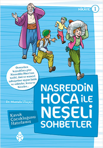 Nasreddin Hoca ile Neşeli Sohbetler 1-Kavuk Çocukluğunu Hatırlamış
