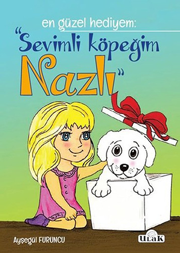 En Güzel Hediyem: Sevimli Köpeğim Nazlı