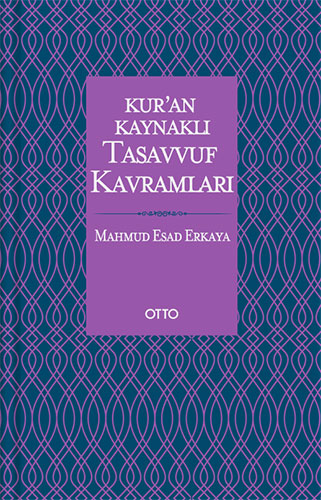 Kur'an Kaynaklı Tasavvuf Kavramları (Ciltli)