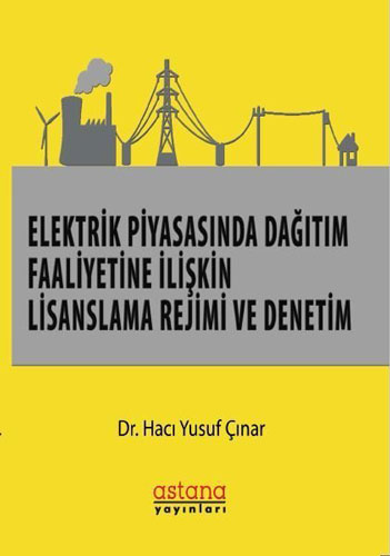 Elektrik Piyasasında Dağıtım Faaliyetine İlişkin Lisanslama Rejimi ve Denetim