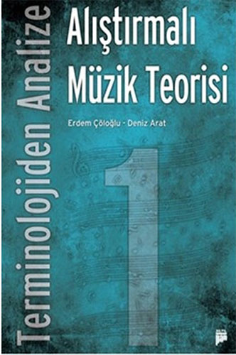 Terminolojiden Analize Alıştırmalı Müzik Teorisi 1