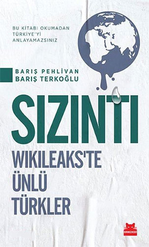 Sızıntı - Wikileaks'te Ünlü Türkler