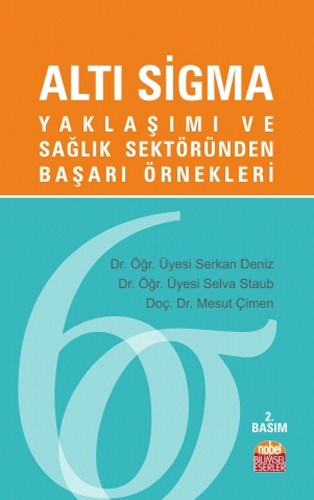 Altı Sigma Yaklaşımı ve Sağlık Sektöründen Başarı Örnekleri