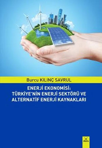 Enerji Ekonomisi: Türkiye'nin Enerji Sektörü ve Alternatif Enerji Kaynakları