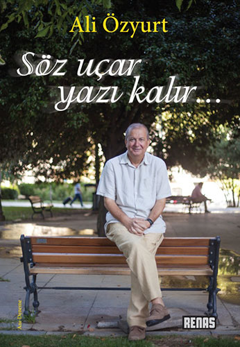 Söz Uçar Yazı Kalır...