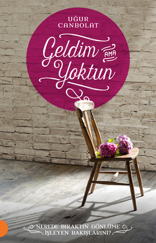 Geldim Ama Yoktun