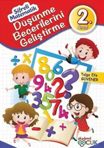 Şifreli Matematik - Düşünme Becerilerini Geliştirme 2. Sınıf 