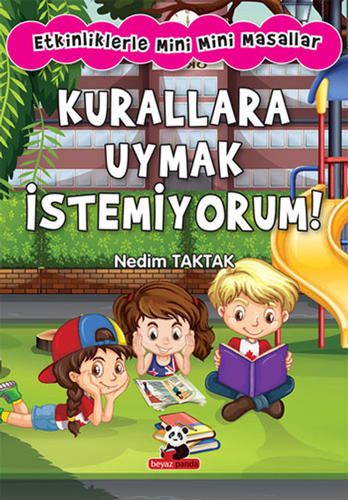 Kurallara Uymak İstemiyorum! - Etkinliklerle Mini Mini Masallar