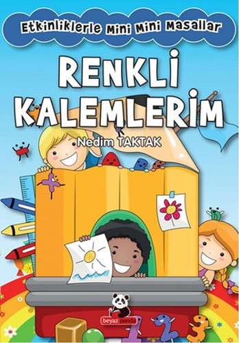 Etkinliklerle Mini Mini Masallar - Renkli Kalemlerim 