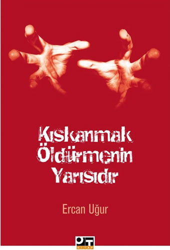 Kıskanmak Öldürmenin Yarısıdır