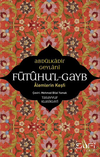 Fütuhul-Gayb - Alemlerin Keşfi