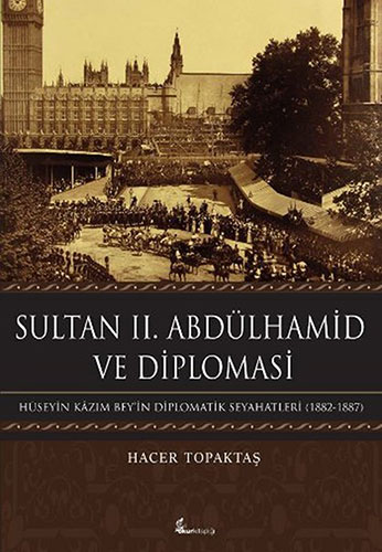 Sultan II. Abdülhamid ve Diplomasi (Ciltli)