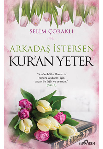 Arkadaş İstersen Kur’an Yeter