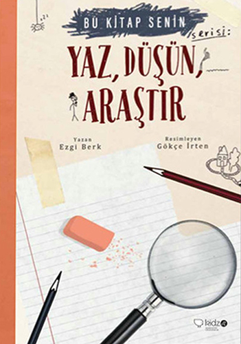 Yaz, Düşün, Araştır