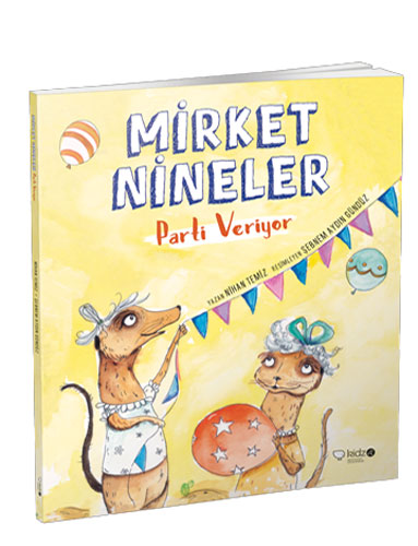 Mirket Nineler Parti Veriyor