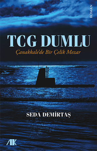 TCG Dumlu - Çanakkale'de Bir Çelik Mezar