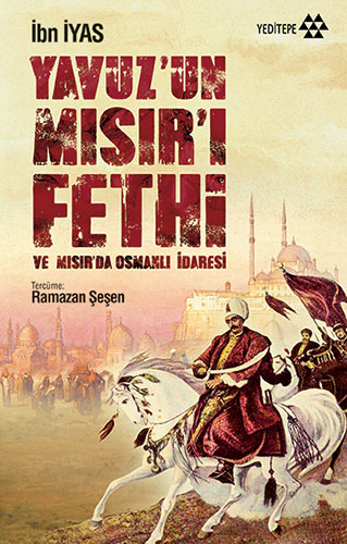 Yavuzun Mısırı Fethi ve Mısırda Osmanlı İdaresi