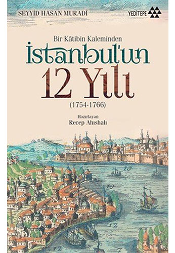 Bir Kâtibin Kaleminden İstanbul'un 12 Yılı