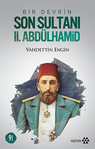 Bir Devrin Son Sultanı II. Abdülhamid