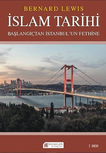 İslam Tarihi - Başlangıçtan İstanbul`un Fethine