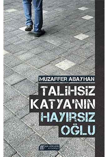 Talihsiz Katya'nın Hayırsız Oğlu